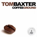 cover: Tom Baxter - Coffee Ground