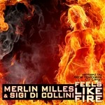 cover: Sigi Di Collini|Milles, Merlin - Feels Like Fire