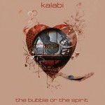 cover: Kalabi - The Bubble Or The Spirit