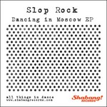 cover: Slop Rock - Dancing In Moscow EP