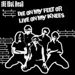 cover: The Idol Dead - Die On My Feet Or Live On My Knees