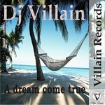 cover: Dj Villain - A dream come true