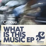 cover: Groove - What Is This Music EP