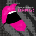 cover: System Recordings - BANG!