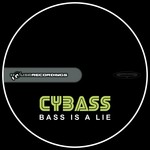 cover: Cybass - Bass Is A Lie