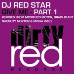 cover: Dj Red Star - Give Me Part 1