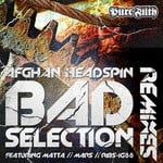 cover: Afghan Headspin - Bad Selection (remixes)