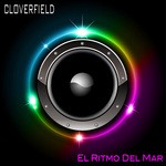 cover: Cloverfield - El Ritmo Del Mar Ibiza 2011