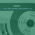 cover: Jmix - Las Palomas Volveran EP