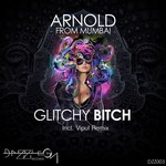 cover: Arnold From Mumbai - Glitchy Bitch