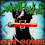 cover: Soundpusher - Get Some