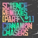 cover: Cinnamon Chasers - Science Remixes, Part 1