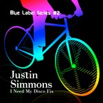 cover: Justin Simmons - Blue Label Series #2: I Need My Disco Fix