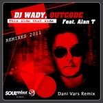 cover: Alan T|Outcode|Dj Wady - This Side That Side (remixes 2011)