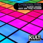 cover: Cybersutra|Audio Angel - KULT Records Presents Out On The Floor