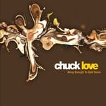 cover: Chuck Love - Bring Enough To Spill Some