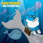 cover: Mike Monday - I Am Plankton