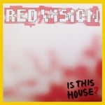 cover: Red Vision - Is This House