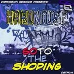 cover: Hardnoise - Go To The Shoping