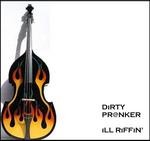 cover: Dirty Pranker - Ill Riffin'