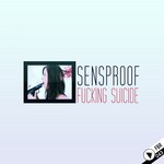 cover: Sensproof - Fucking Suicide