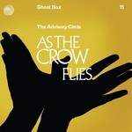 cover: The Advisory Circle - As The Crow Flies