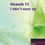 cover: Damolh33 - I Don't Care Ep