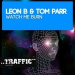 cover: Leon B|Tom Parr - Watch Me Burn