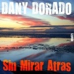 cover: Dany Dorado - Sin Mirar Atras