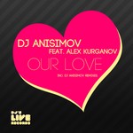 cover: Alex Kurganov|Dj Anisimov - Our Love