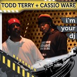 cover: Terry, Todd|Cassio Ware - I'm Your DJ