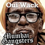 cover: Oui Wack - Mumbai Gangsters