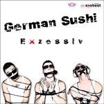 cover: German Sushi - Exzessiv