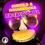 cover: Curtis B|Houserocka - Ka Tako Grill