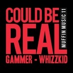 cover: Gammer|Whizzkid - Could Be Real