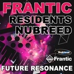 cover: Future Resonance|Various - Frantic Residents NuBreed (mixed by Future Resonance)