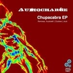 cover: Audiocharge - Chupacabra EP