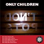 cover: Only Children - Don't Stop Single