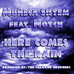 cover: Muneca Sistem|Notch - Here Comes The Rain