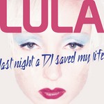 cover: Lula - Last Night A DJ Saved My Life