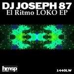 cover: Dj Joseph 87 - El Ritmo Loko EP