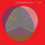 cover: Fischerspooner - Just Let Go