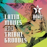 cover: Various - Latin Moves & Tribal Grooves