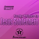 cover: Jesus Soblechero - Funky Things EP