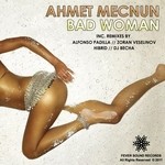 cover: Ahmet Mecnun - Bad Woman