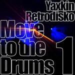 cover: Yaxkin Retrodiscko - Move To The Drums Part 1