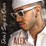 cover: Alex Velea - Don't Say It's Over