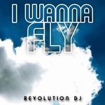 cover: Revolution DJ - I Wanna Fly