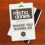 cover: Mischa Daniels - Where You Wanna Go