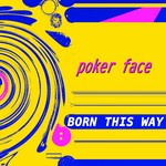 cover: Born This Way - Poker Face